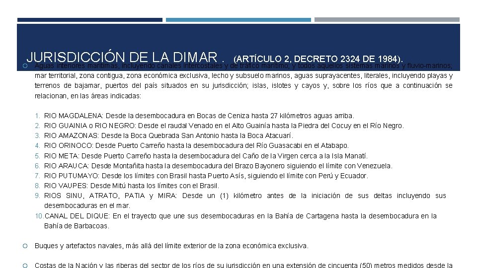 JURISDICCIÓN DE LA DIMAR. (ARTÍCULO 2, DECRETO 2324 DE 1984). Aguas interiores marítimas, incluyendo