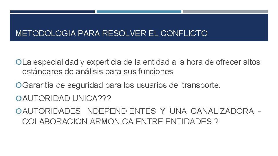 METODOLOGIA PARA RESOLVER EL CONFLICTO La especialidad y experticia de la entidad a la