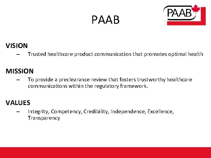 PAAB VISION – Trusted healthcare product communication that promotes optimal health MISSION – To