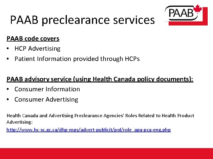 PAAB preclearance services PAAB code covers • HCP Advertising • Patient Information provided through