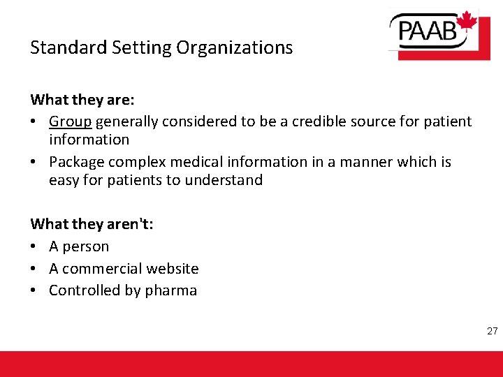 Standard Setting Organizations What they are: • Group generally considered to be a credible
