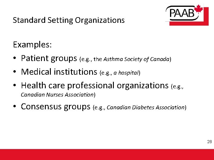 Standard Setting Organizations Examples: • Patient groups (e. g. , the Asthma Society of