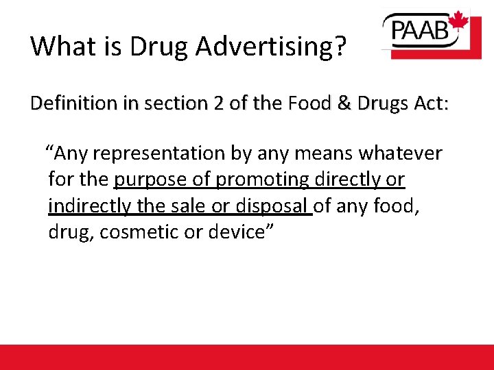 What is Drug Advertising? Definition in section 2 of the Food & Drugs Act: