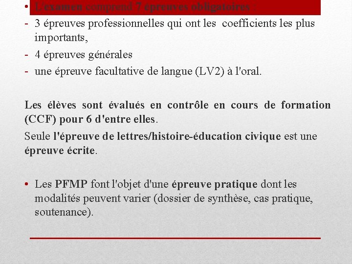  • L'examen comprend 7 épreuves obligatoires : - 3 épreuves professionnelles qui ont