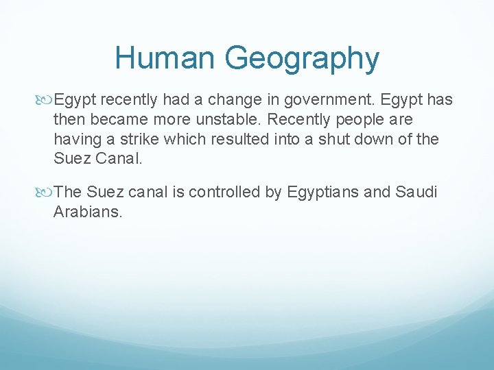 Human Geography Egypt recently had a change in government. Egypt has then became more