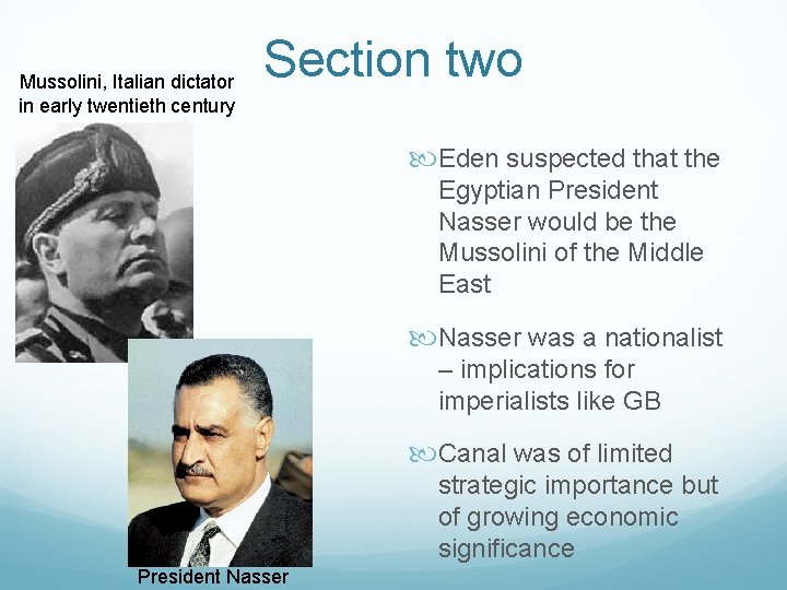 Mussolini, Italian dictator in early twentieth century Section two Eden suspected that the Egyptian