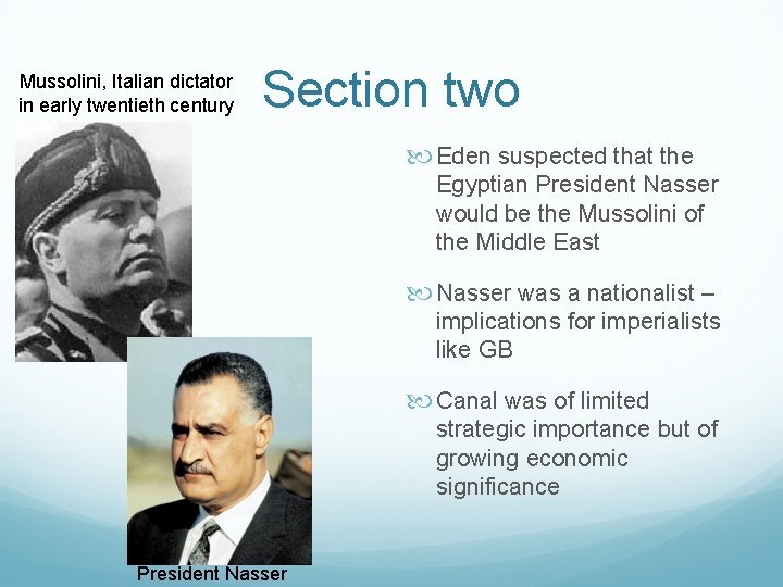 Mussolini, Italian dictator in early twentieth century Section two Eden suspected that the Egyptian