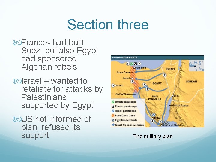 Section three France- had built Suez, but also Egypt had sponsored Algerian rebels Israel