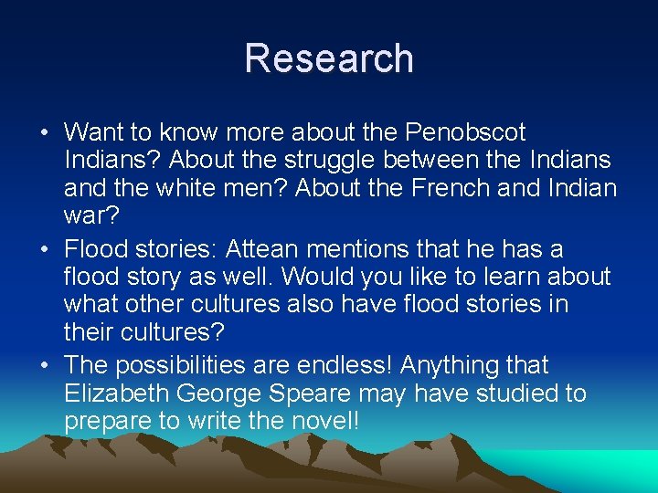 Research • Want to know more about the Penobscot Indians? About the struggle between