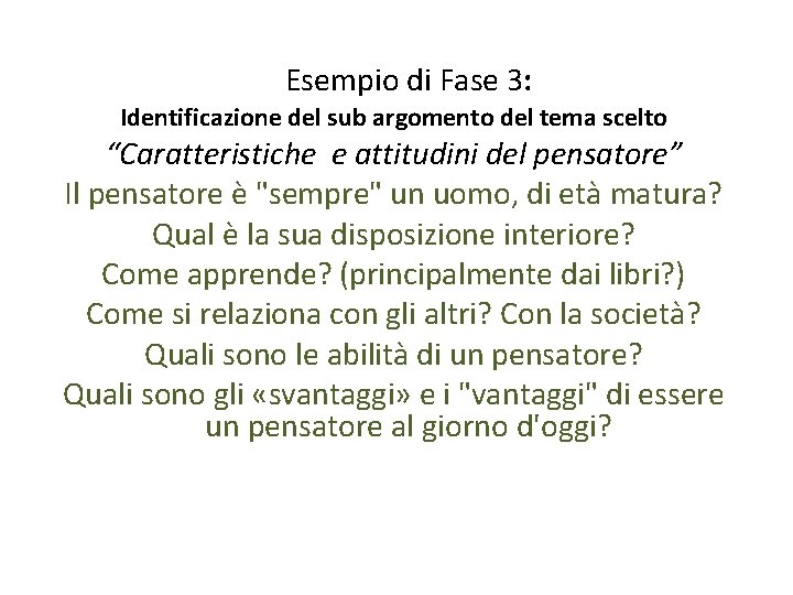 Esempio di Fase 3: Identificazione del sub argomento del tema scelto “Caratteristiche e attitudini