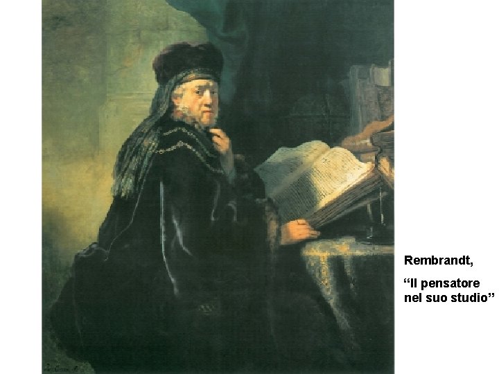 Rembrandt, “Il pensatore nel suo studio” 