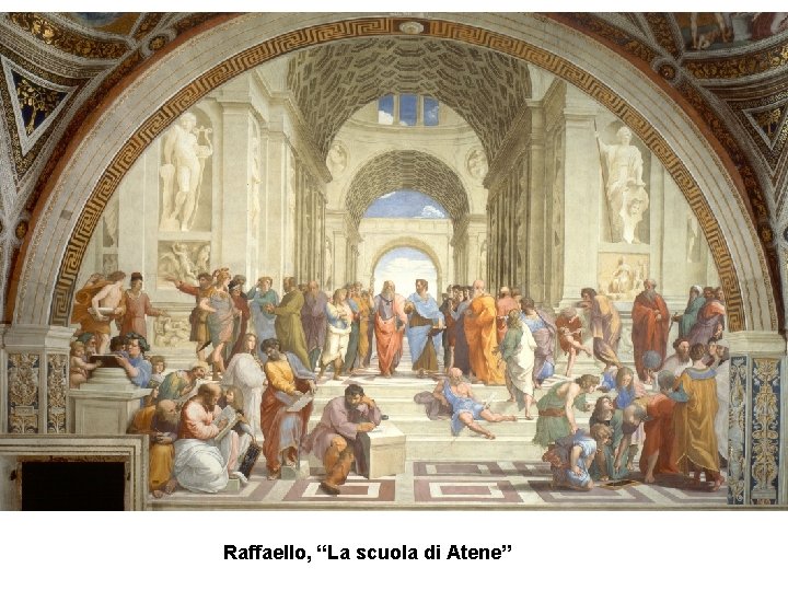 Raffaello, “La scuola di Atene” 