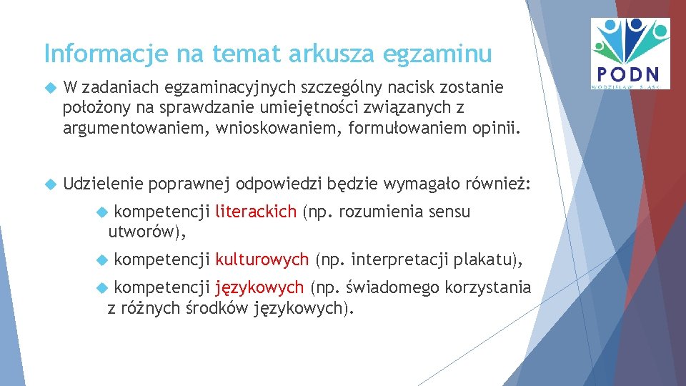 Informacje na temat arkusza egzaminu W zadaniach egzaminacyjnych szczególny nacisk zostanie położony na sprawdzanie