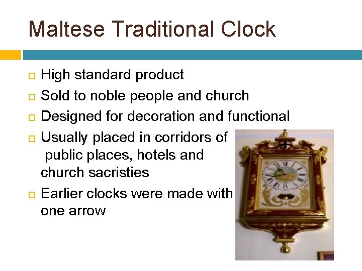 Maltese Traditional Clock High standard product Sold to noble people and church Designed for