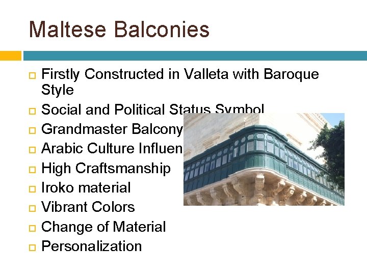 Maltese Balconies Firstly Constructed in Valleta with Baroque Style Social and Political Status Symbol