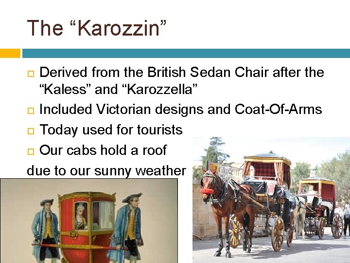 The “Karozzin” Derived from the British Sedan Chair after the “Kaless” and “Karozzella” Included