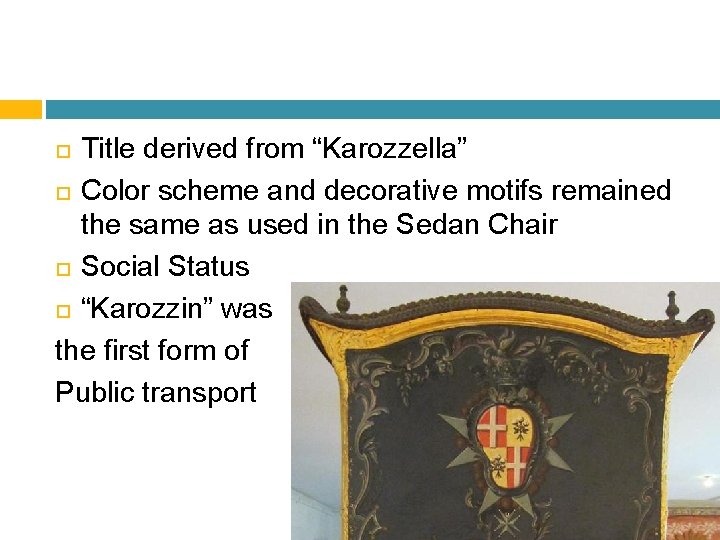 Title derived from “Karozzella” Color scheme and decorative motifs remained the same as used