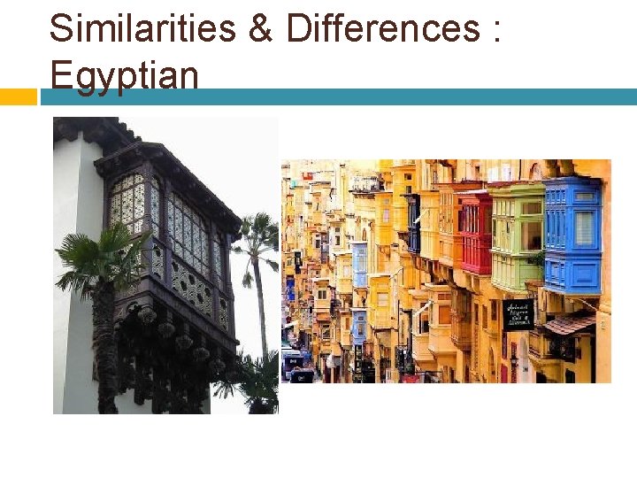 Similarities & Differences : Egyptian 