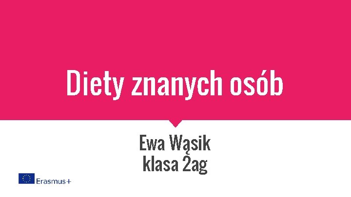 Diety znanych osób Ewa Wąsik klasa 2 ag 