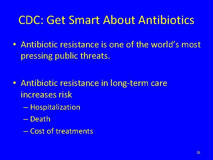 CDC: Get Smart About Antibiotics • Antibiotic resistance is one of the world’s most