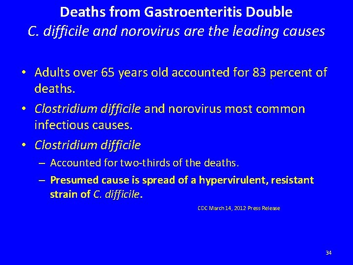 Deaths from Gastroenteritis Double C. difficile and norovirus are the leading causes • Adults