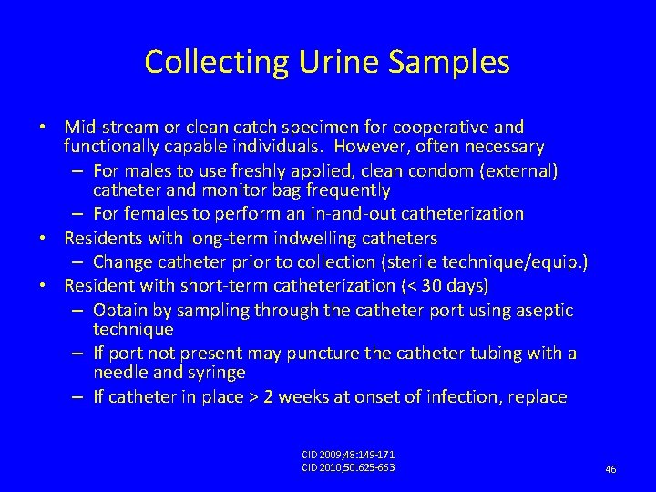 Collecting Urine Samples • Mid-stream or clean catch specimen for cooperative and functionally capable