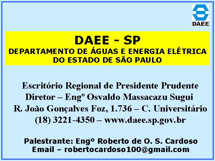 DAEE - SP DEPARTAMENTO DE ÁGUAS E ENERGIA ELÉTRICA DO ESTADO DE SÃO PAULO