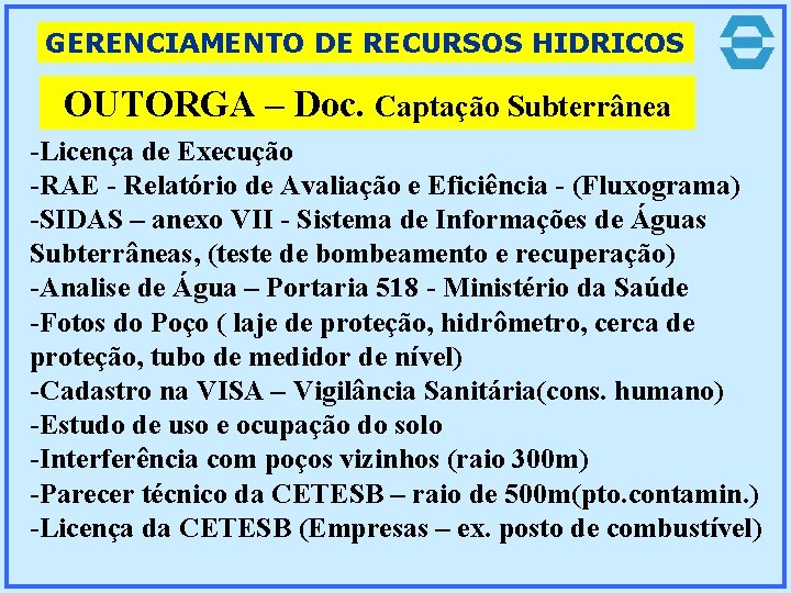 GERENCIAMENTO DE RECURSOS HIDRICOS OUTORGA – Doc. Captação Subterrânea -Licença de Execução -RAE -