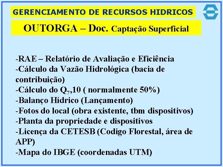 GERENCIAMENTO DE RECURSOS HIDRICOS OUTORGA – Doc. OUTORGA Captação Superficial -RAE – Relatório de