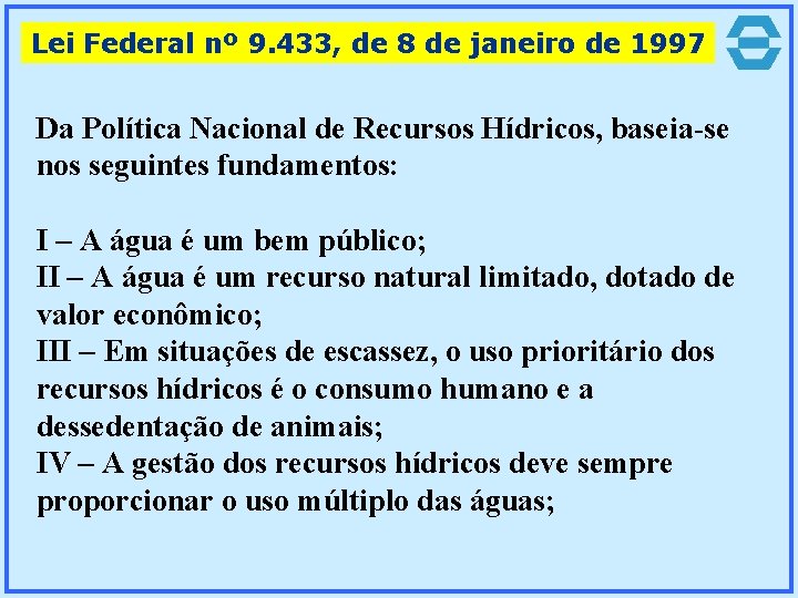 Lei Federal nº 9. 433, de 8 de janeiro de 1997 Da Política Nacional