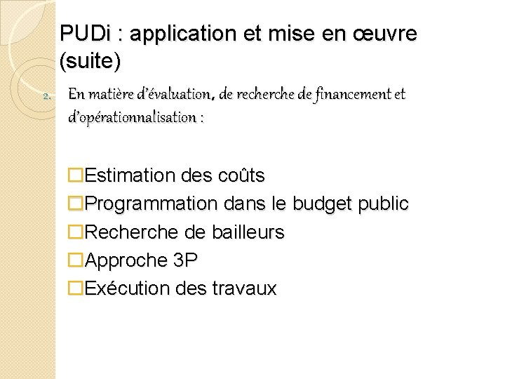 PUDi : application et mise en œuvre (suite) 2. En matière d’évaluation, de recherche PUDi : application et mise en œuvre (suite) 2. En matière d’évaluation, de recherche
