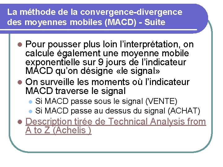 La méthode de la convergence-divergence des moyennes mobiles (MACD) - Suite Pour pousser plus
