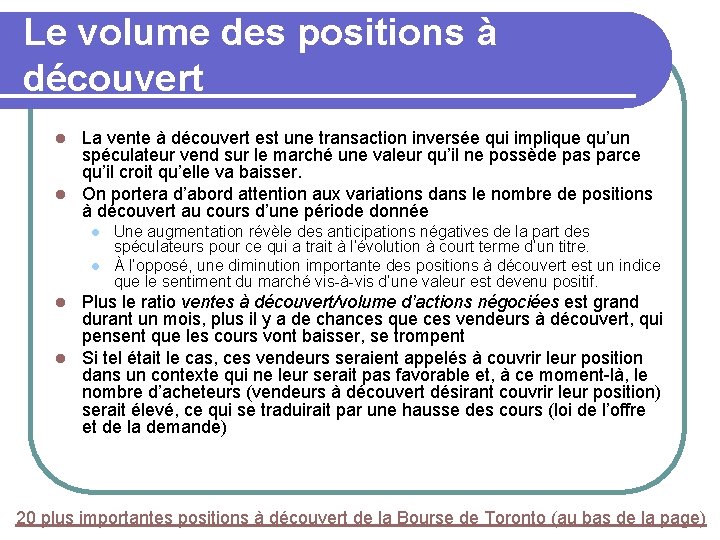 Le volume des positions à découvert La vente à découvert est une transaction inversée