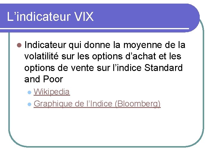 L’indicateur VIX l Indicateur qui donne la moyenne de la volatilité sur les options