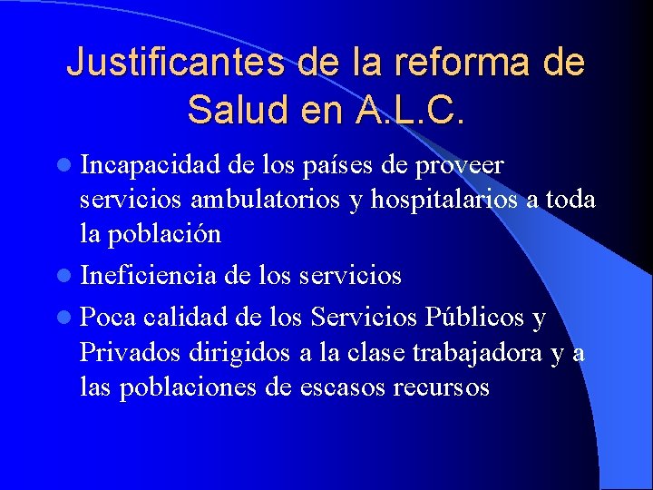 Justificantes de la reforma de Salud en A. L. C. l Incapacidad de los