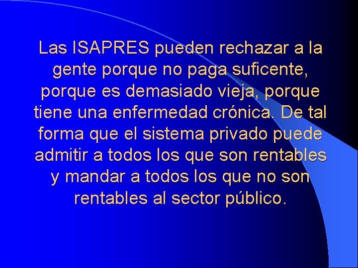 Las ISAPRES pueden rechazar a la gente porque no paga suficente, porque es demasiado