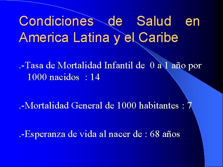 Condiciones de Salud en America Latina y el Caribe. -Tasa de Mortalidad Infantil de