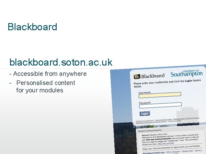 Blackboard blackboard. soton. ac. uk - Accessible from anywhere - Personalised content for your Blackboard blackboard. soton. ac. uk - Accessible from anywhere - Personalised content for your