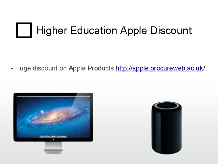� Higher Education Apple Discount - Huge discount on Apple Products http: //apple. procureweb. � Higher Education Apple Discount - Huge discount on Apple Products http: //apple. procureweb.