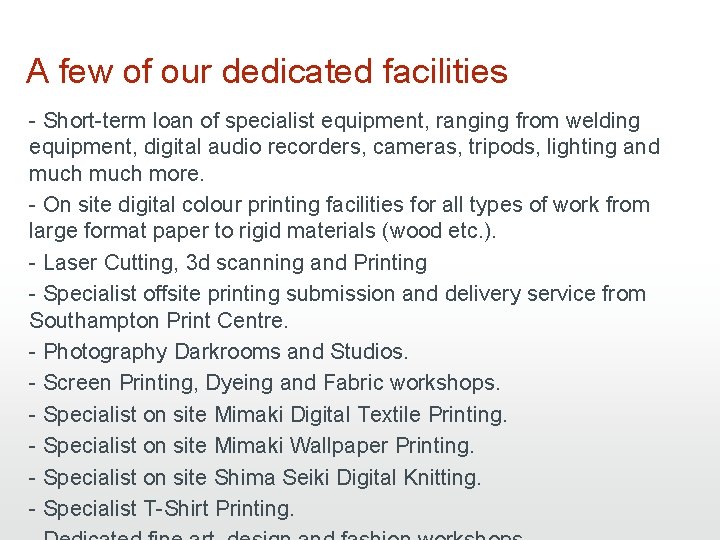 A few of our dedicated facilities - Short-term loan of specialist equipment, ranging from A few of our dedicated facilities - Short-term loan of specialist equipment, ranging from