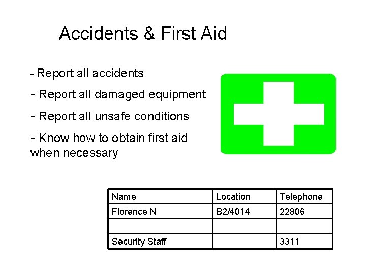 Accidents & First Aid - Report all accidents - Report all damaged equipment - Accidents & First Aid - Report all accidents - Report all damaged equipment -