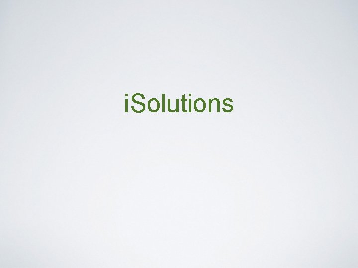 i. Solutions i. Solutions