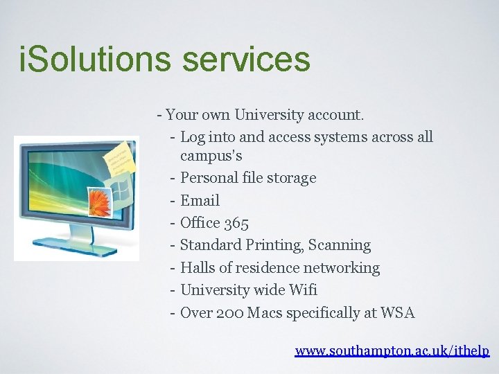 i. Solutions services - Your own University account. - Log into and access systems i. Solutions services - Your own University account. - Log into and access systems