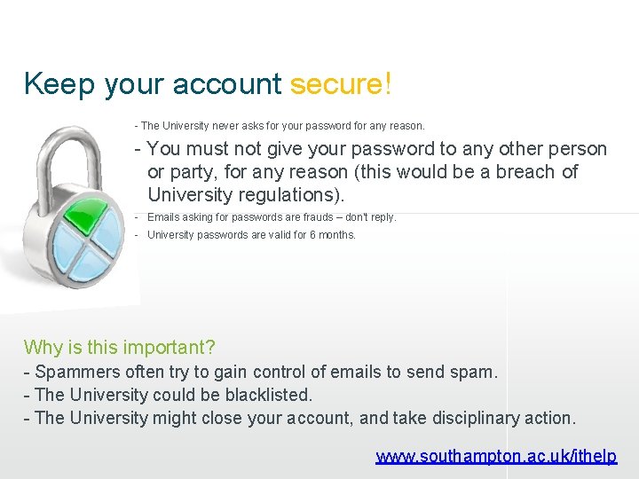 Keep your account secure! - The University never asks for your password for any Keep your account secure! - The University never asks for your password for any