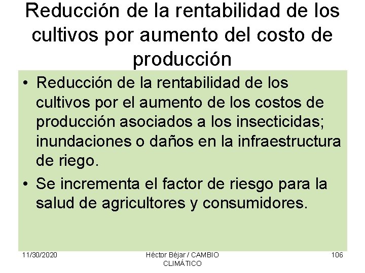 Reducción de la rentabilidad de los cultivos por aumento del costo de producción •