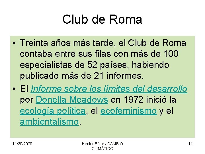 Club de Roma • Treinta años más tarde, el Club de Roma contaba entre