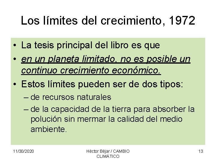 Los límites del crecimiento, 1972 • La tesis principal del libro es que •