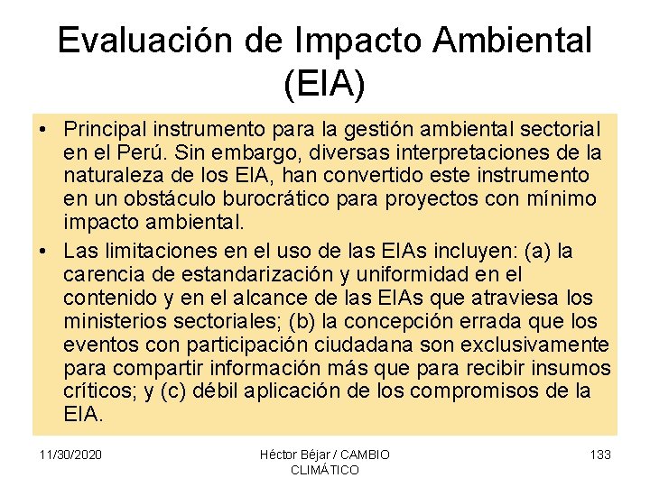 Evaluación de Impacto Ambiental (EIA) • Principal instrumento para la gestión ambiental sectorial en