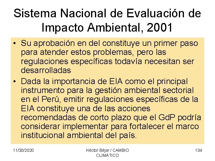 Sistema Nacional de Evaluación de Impacto Ambiental, 2001 • Su aprobación en del constituye