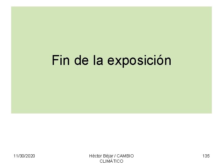 Fin de la exposición 11/30/2020 Héctor Béjar / CAMBIO CLIMÁTICO 135 
